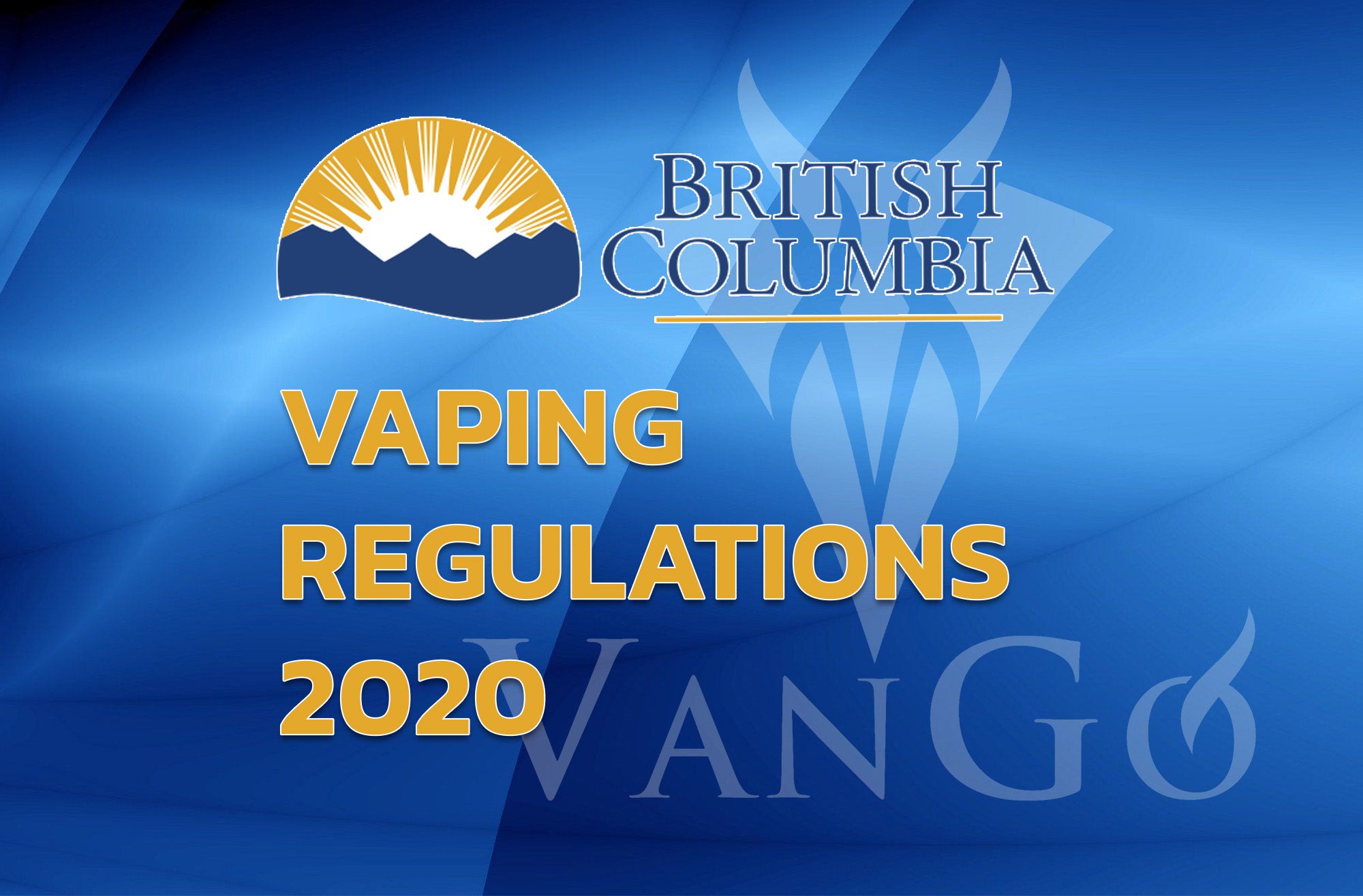 Everything About BC Vaping Regulations VanGo Vapes